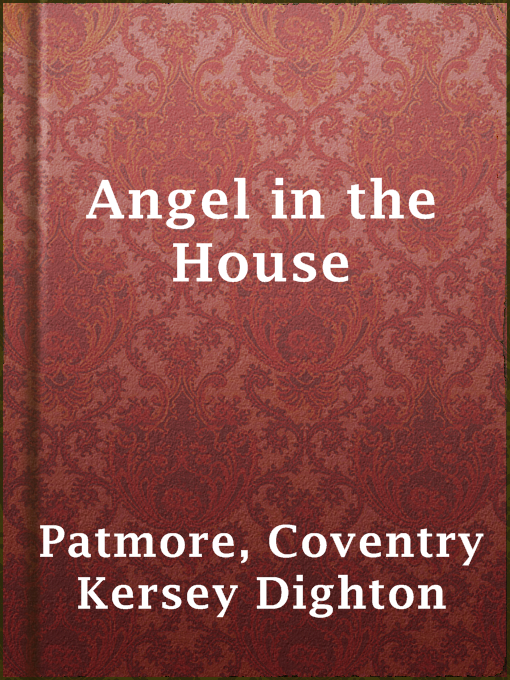 Upplýsingar um Angel in the House eftir Coventry Kersey Dighton Patmore - Til útláns